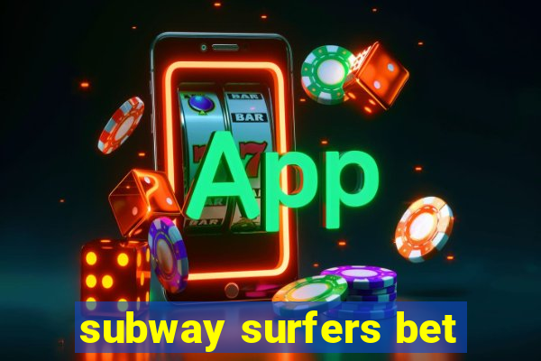 subway surfers bet